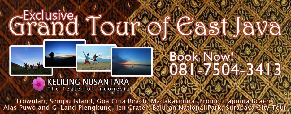 Grand Tour East Java Grand Tour of East Java 10D9N